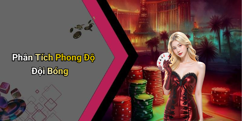 Phân Tích Phong Độ Đội Bóng