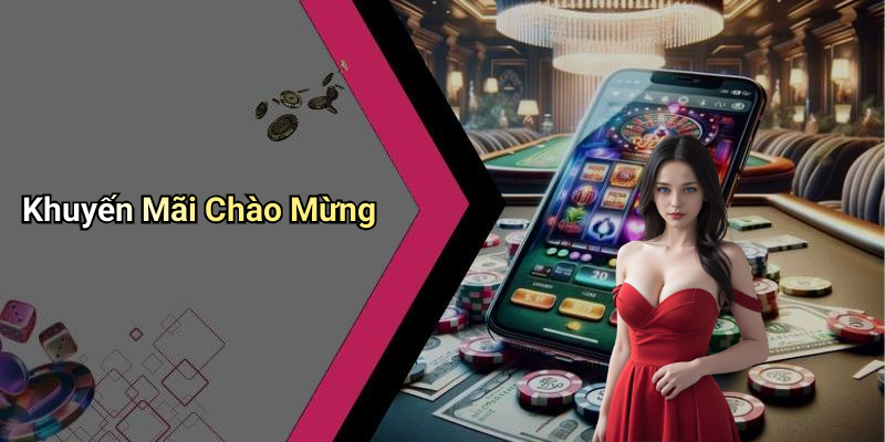 Khuyến Mãi Chào Mừng