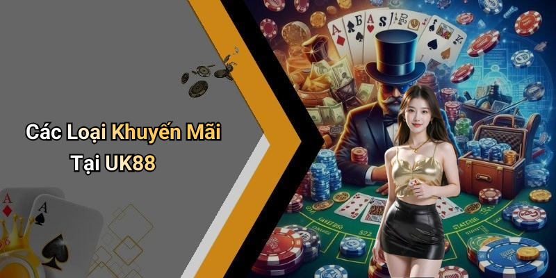 Các Loại Khuyến Mãi Tại UK88