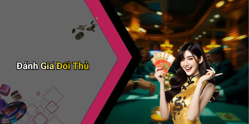 Đánh Giá Đối Thủ