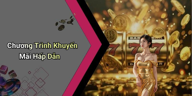 Chương Trình Khuyến Mãi Hấp Dẫn