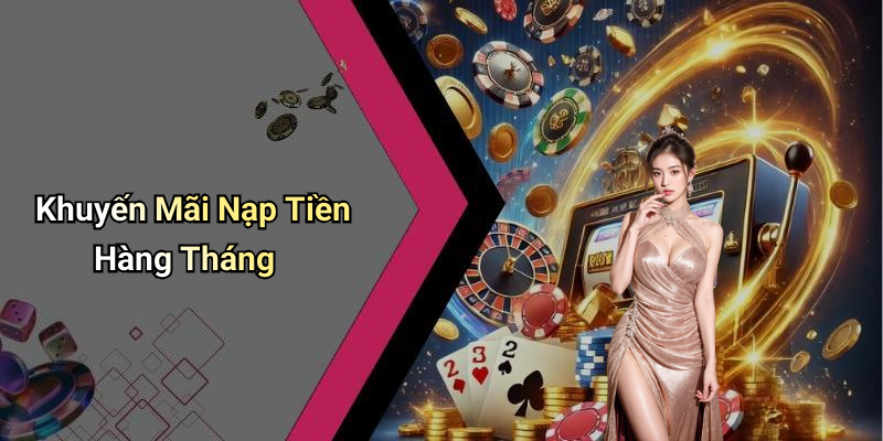 Khuyến Mãi Nạp Tiền Hàng Tháng