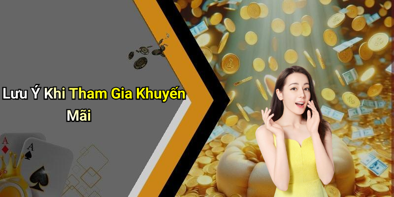 Lưu Ý Khi Tham Gia Khuyến Mãi