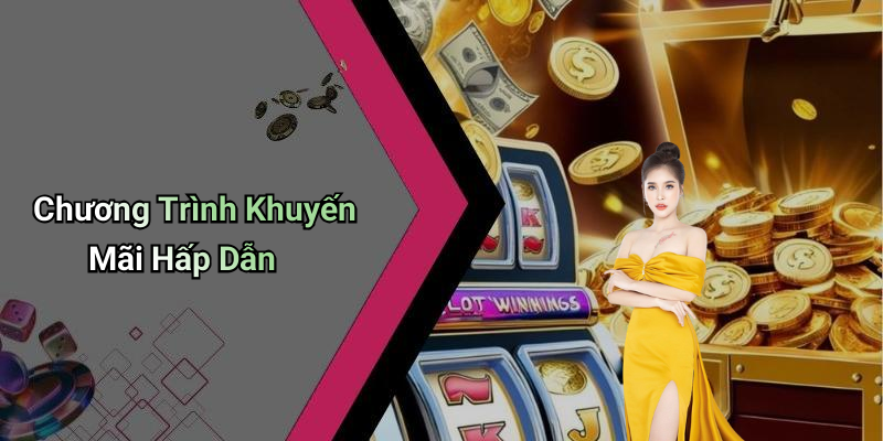 Chương Trình Khuyến Mãi Hấp Dẫn