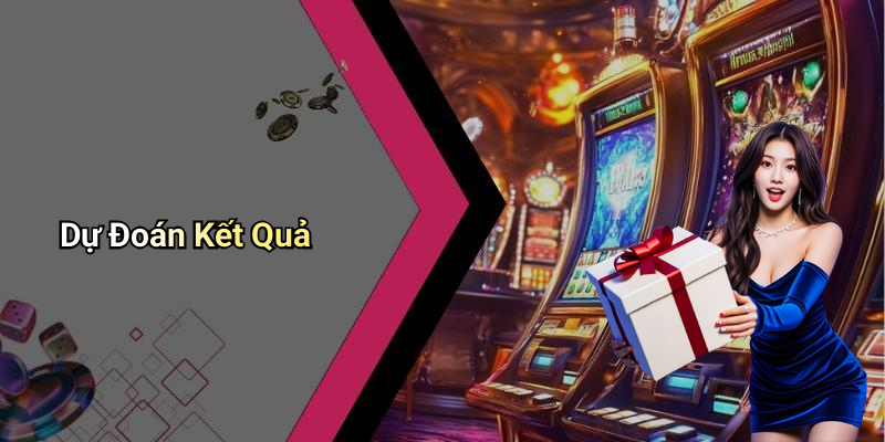 Dự Đoán Kết Quả